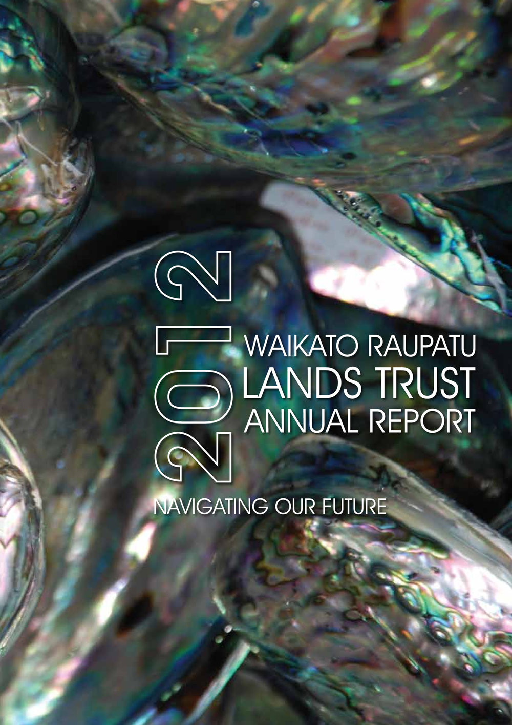 2012 Waikato Raupatu Lands Trust Annual Report