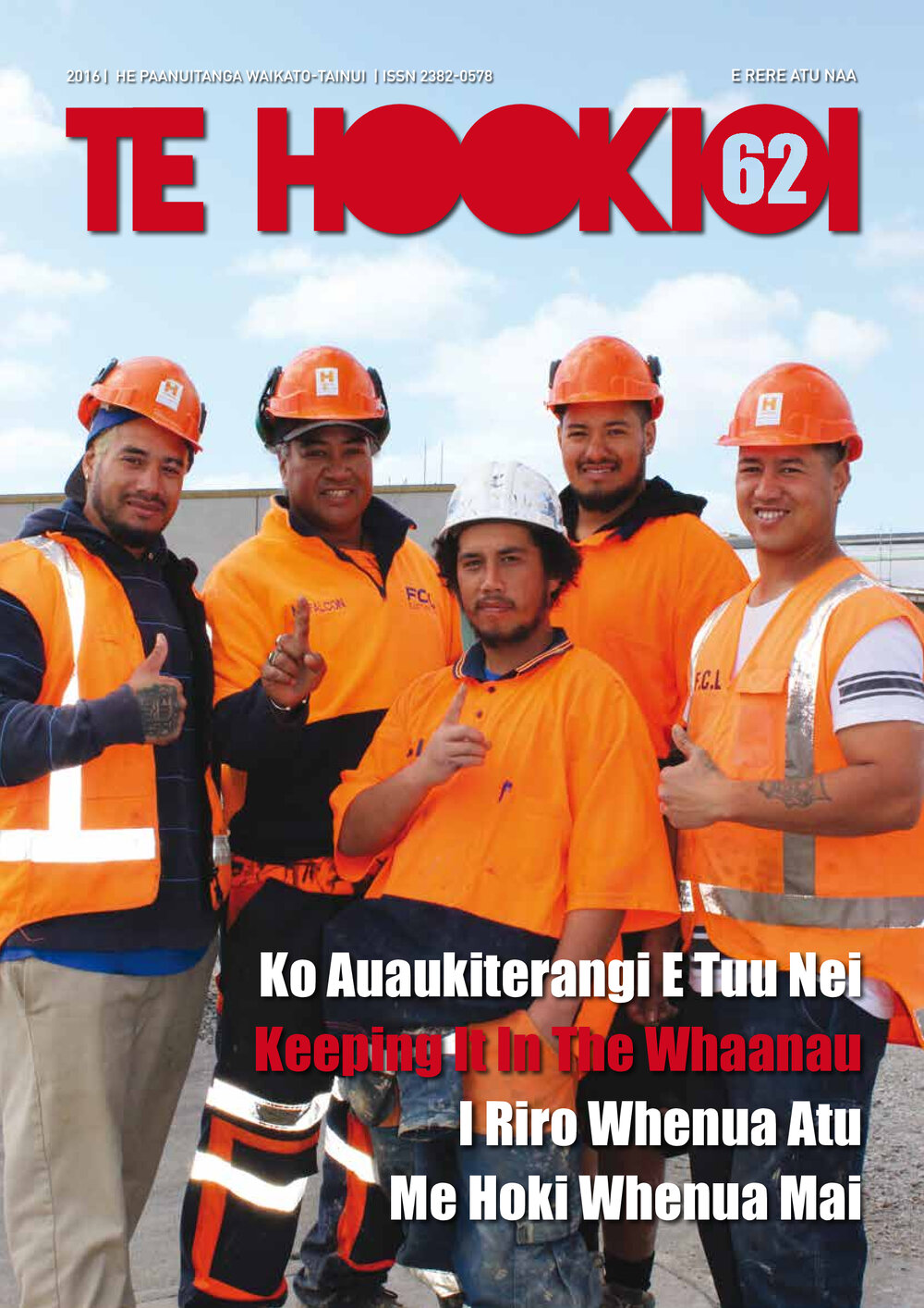 Te Hookioi. Ko Auaukiterangi e tuu nei. Keeping it in the Whaanau.  I riro Whenua atu me hoki Whenua mai. Issue 62.