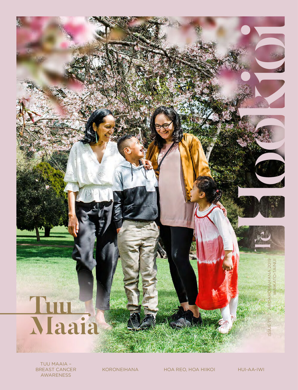 Te Hookioi. Tuu Maia - Breast Cancer Awareness. Koroneihana 2019. Hoa Reo, Hoa Hiikoi. Hui-aa-Iwi 2019. Issue 71