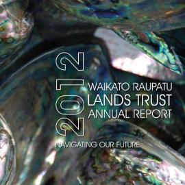 2012 Waikato Raupatu Lands Trust Annual Report