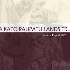 2007 Waikato Raupatu Lands Trust Annual Report